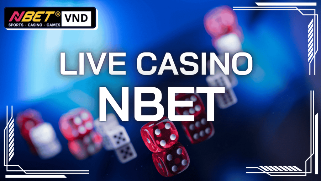 Live Casino 1 sòng bạc trực tuyến nbet