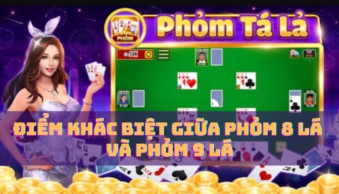 Điểm khác biệt giữa Phỏm 8 lá và Phỏm 9 lá 1 Điểm khác biệt giữa Phỏm 8 lá và Phỏm 9 lá